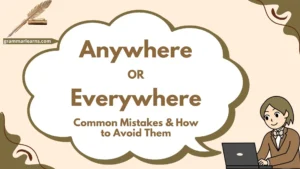 Anywhere or Everywhere? Common Mistakes & How to Avoid Them