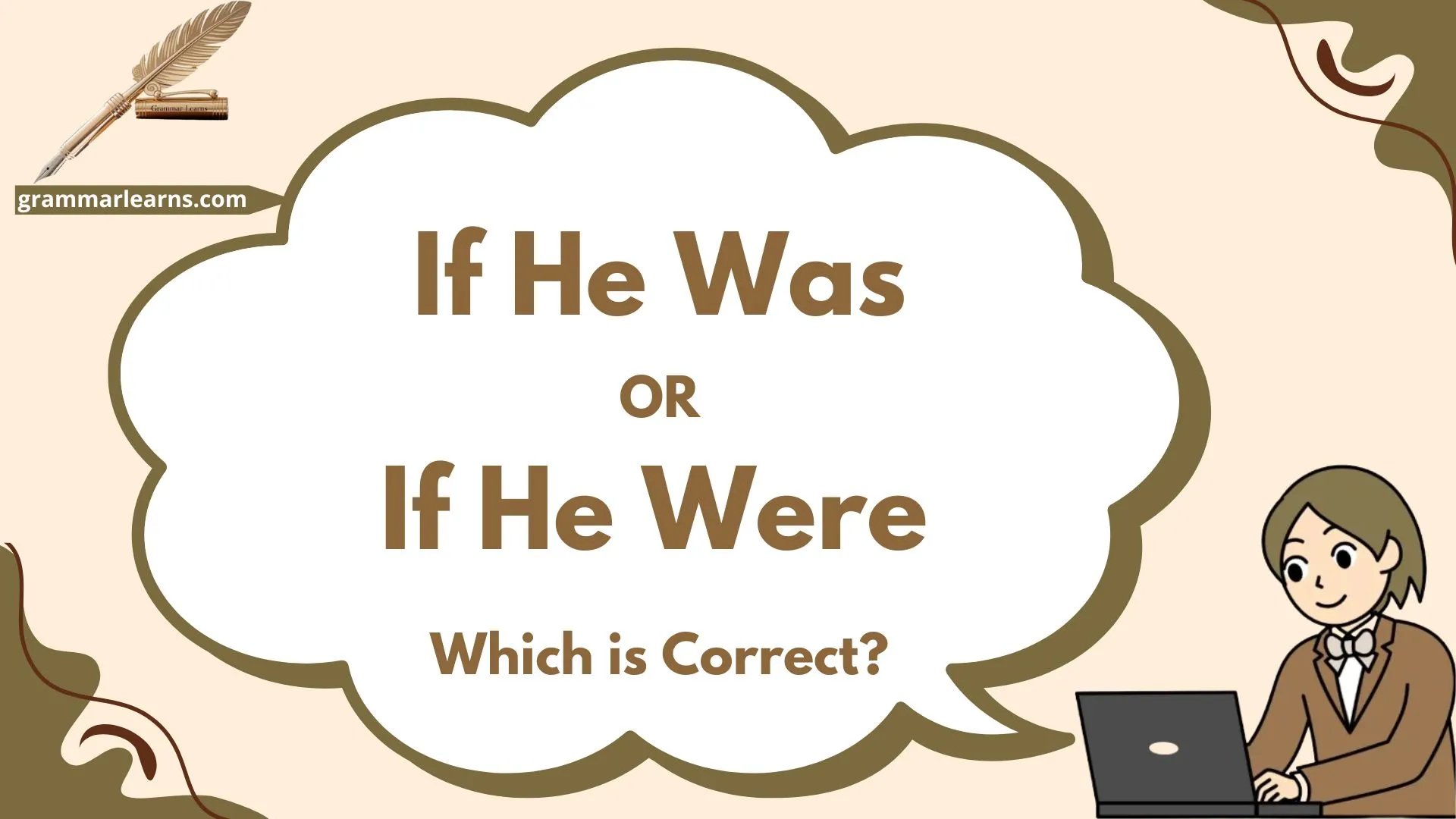 If He Was or If He Were? Which is Correct?