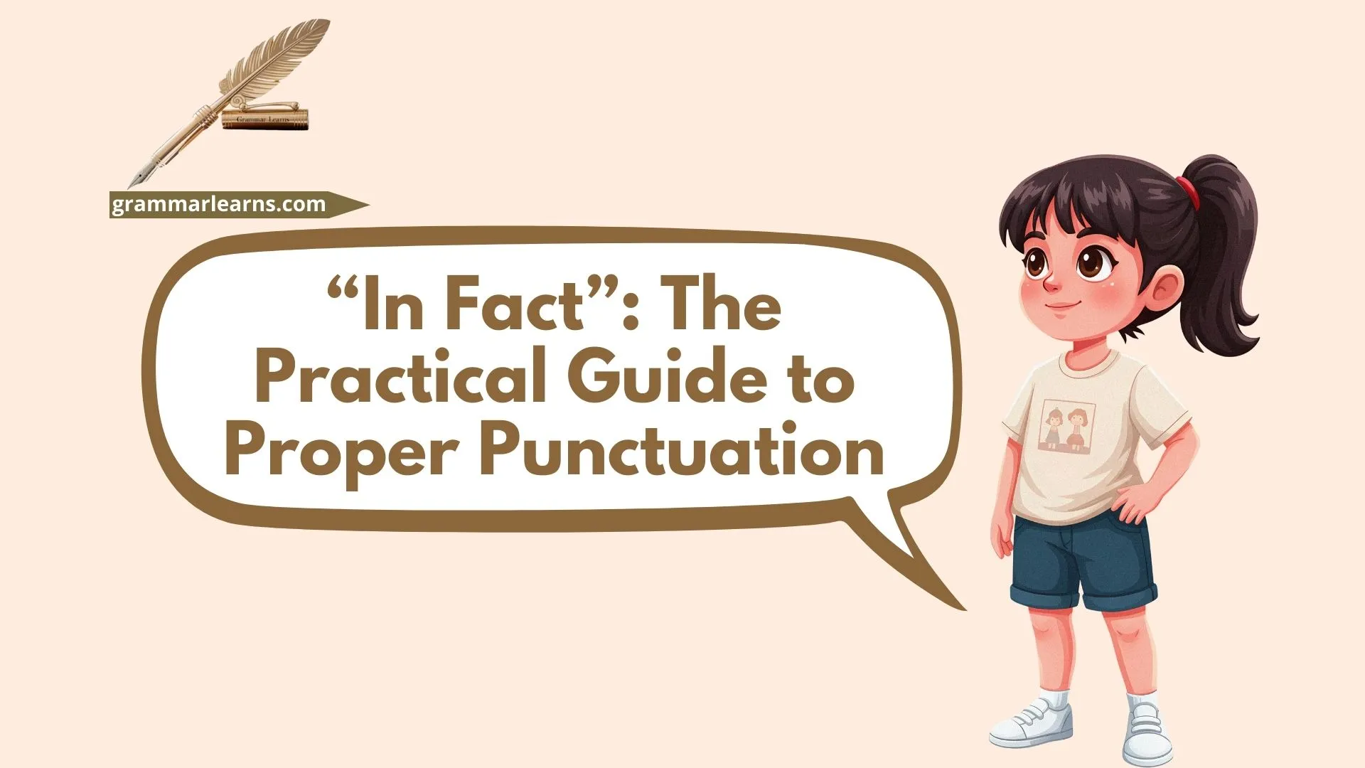 “In Fact”: The Practical Guide to Proper Punctuation