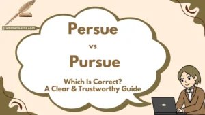 Persue vs Pursue: Which Is Correct? A Clear & Trustworthy Guide