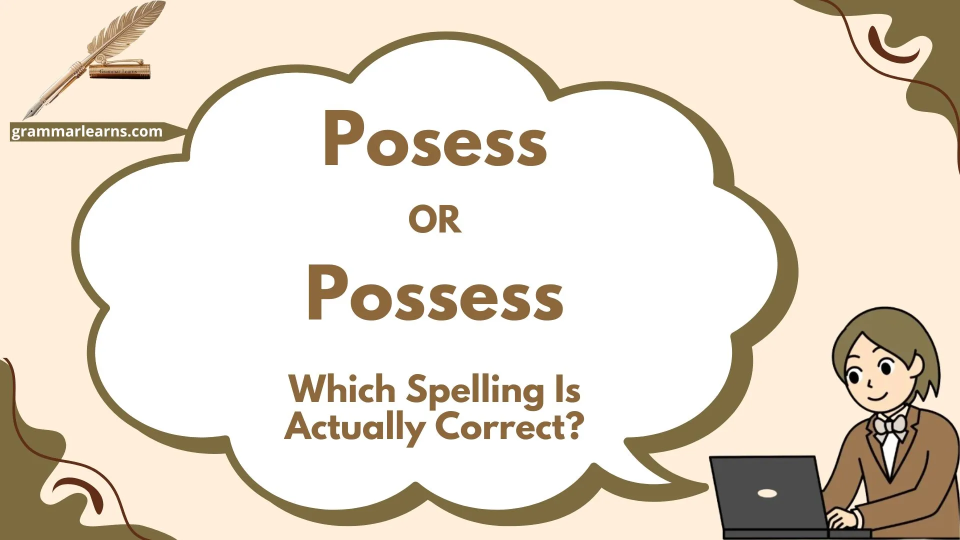 Posess or Possess - Which Spelling Is Actually Correct?