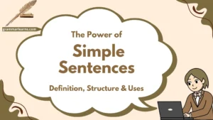 The Power of Simple Sentences: Definition, Structure & Uses