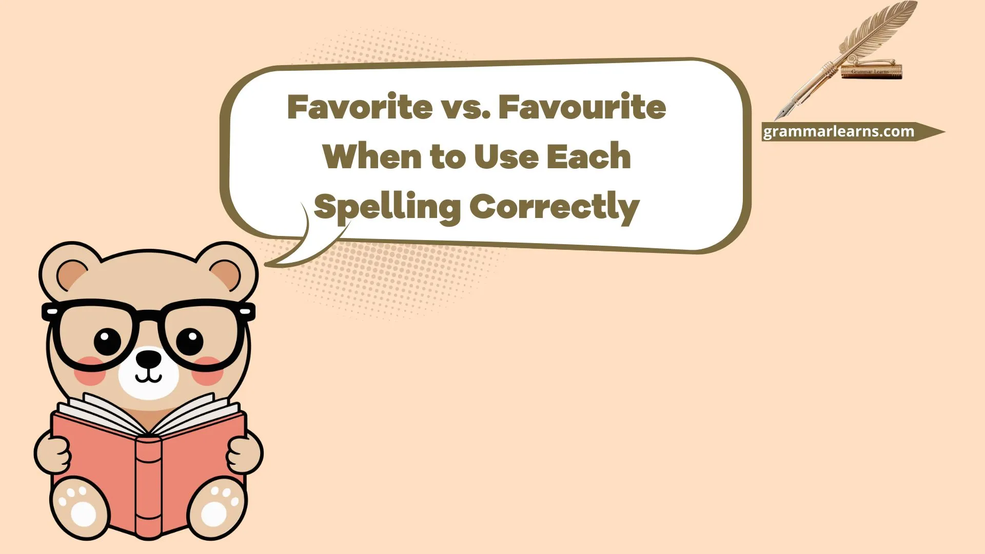 Favorite vs. Favourite: When to Use Each Spelling Correctly