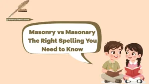 Masonry vs Masonary: The Right Spelling You Need to Know