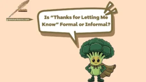 Is It Correct to Say “Thanks for Letting Me Know”?