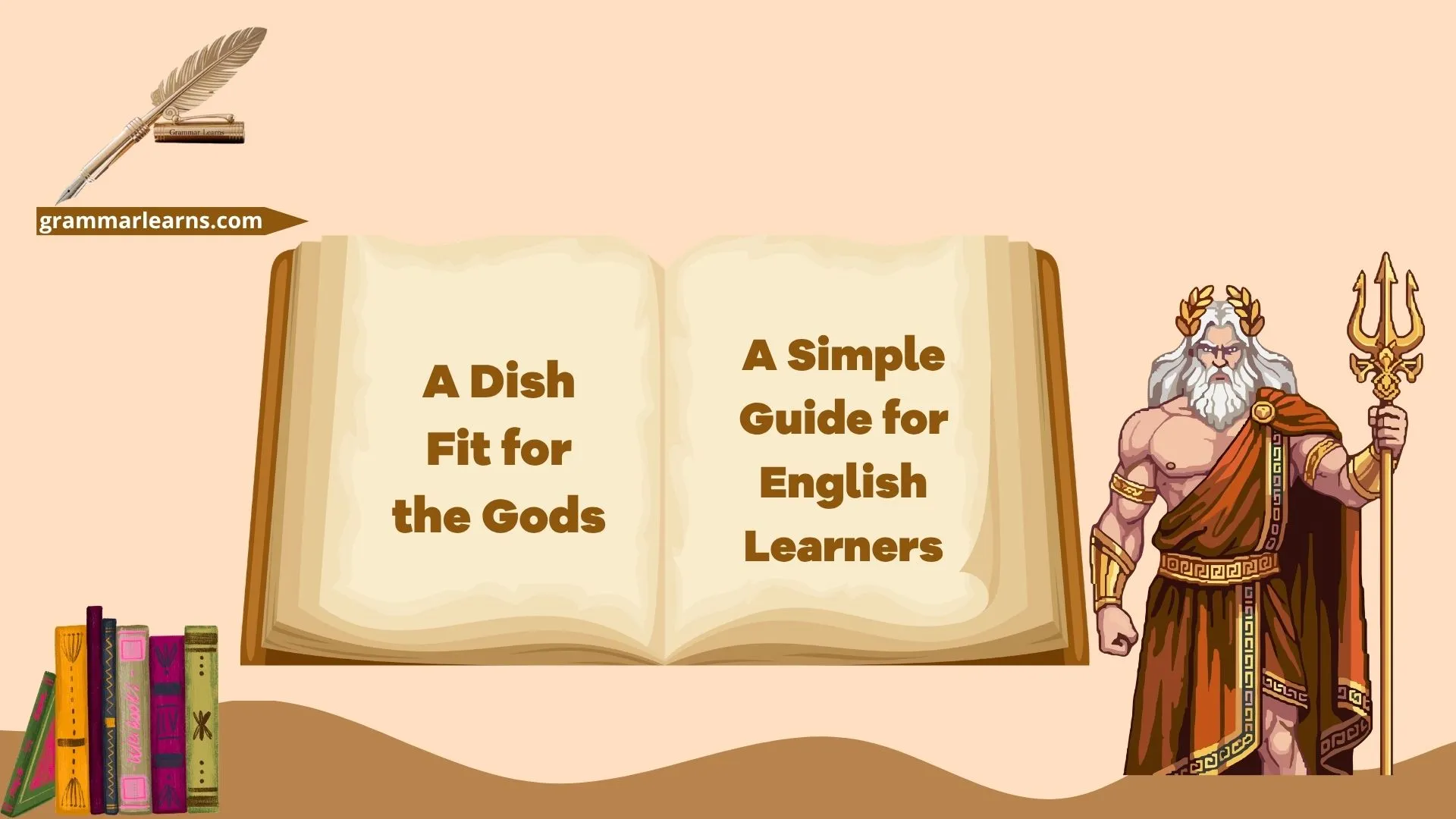 A Dish Fit for the Gods: A Simple Guide for English Learners