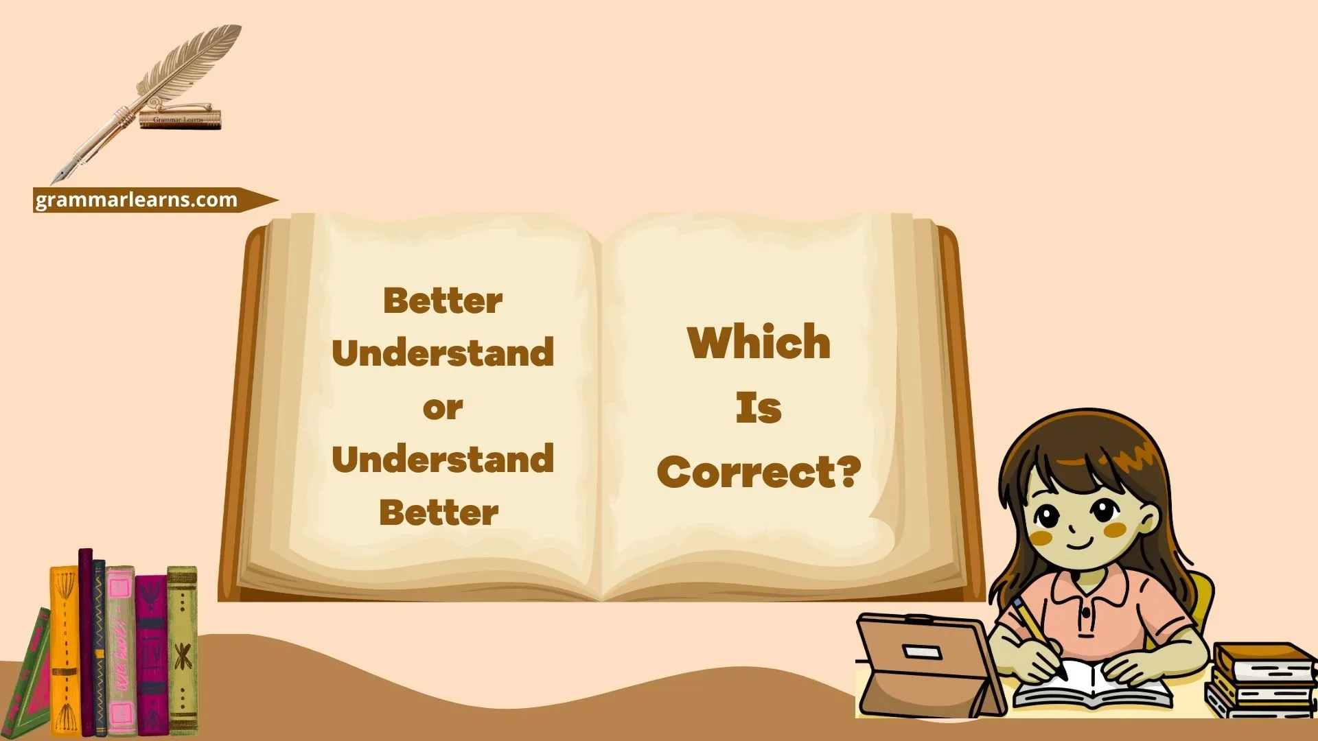 Better Understand or Understand Better – Which Is Correct?