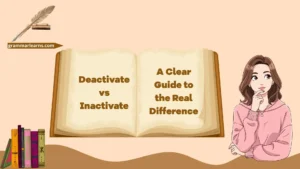 Deactivate vs Inactivate: A Clear Guide to the Real Difference