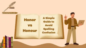 Honor vs Honour: A Simple Guide to Avoid Spelling Confusion