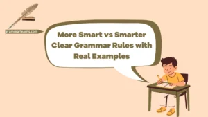 More Smart vs Smarter: Clear Grammar Rules with Real Examples