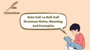 Role Call vs Roll Call: Grammar Rules, Meaning, and Examples