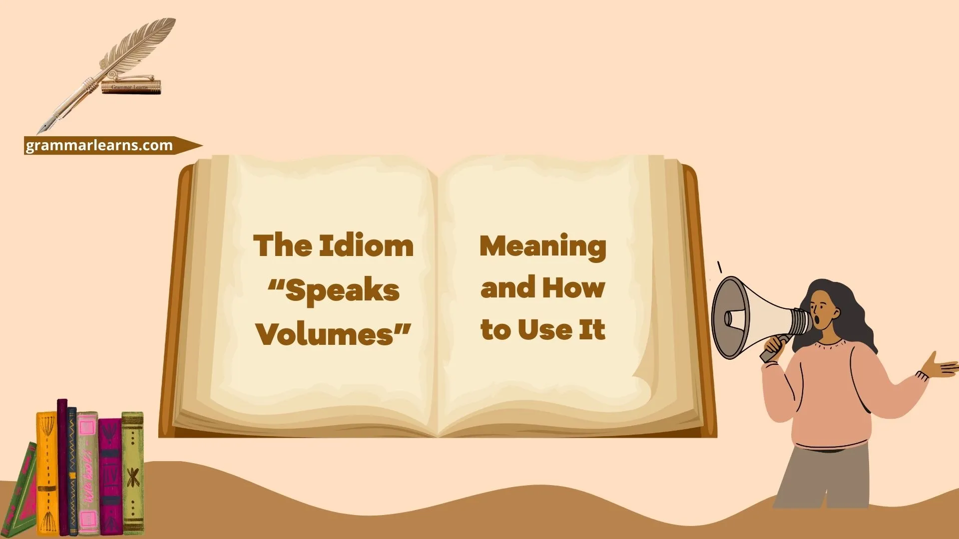 The Idiom “Speaks Volumes”: Meaning and How to Use It